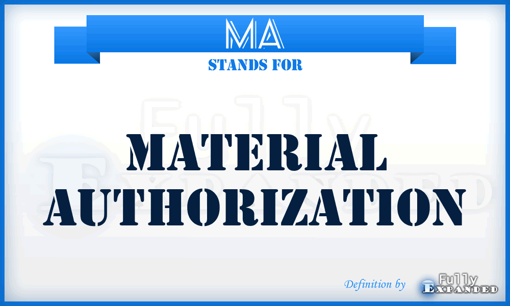 MA - Material Authorization