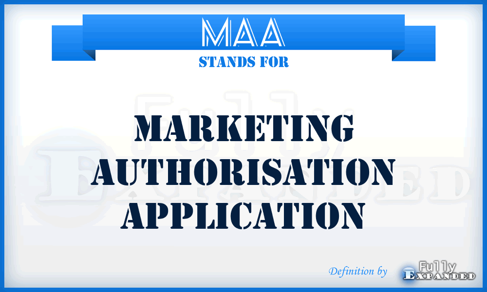 MAA - Marketing Authorisation Application