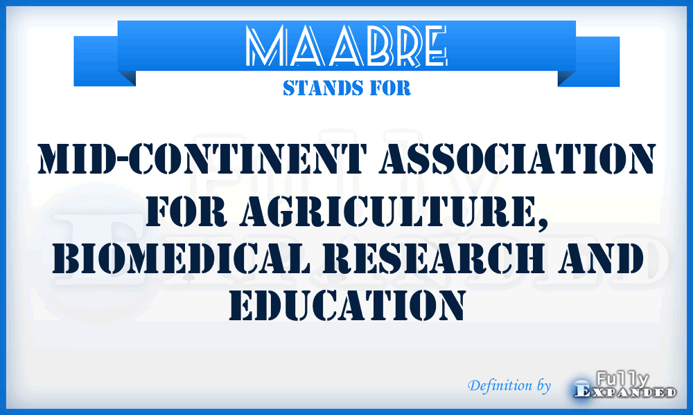 MAABRE - Mid-Continent Association for Agriculture, Biomedical Research and Education