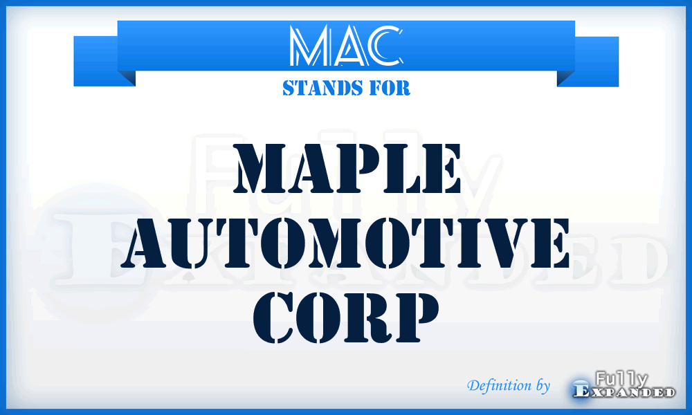 MAC - Maple Automotive Corp