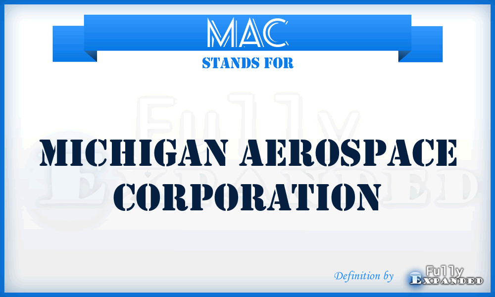 MAC - Michigan Aerospace Corporation