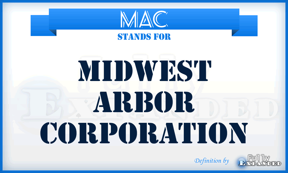 MAC - Midwest Arbor Corporation