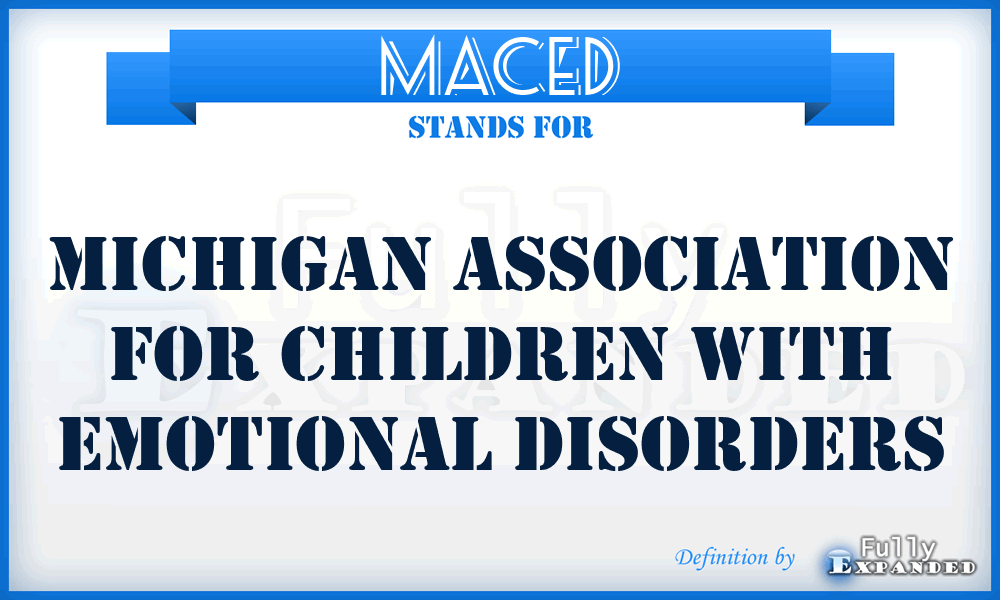 MACED - Michigan Association for Children with Emotional Disorders