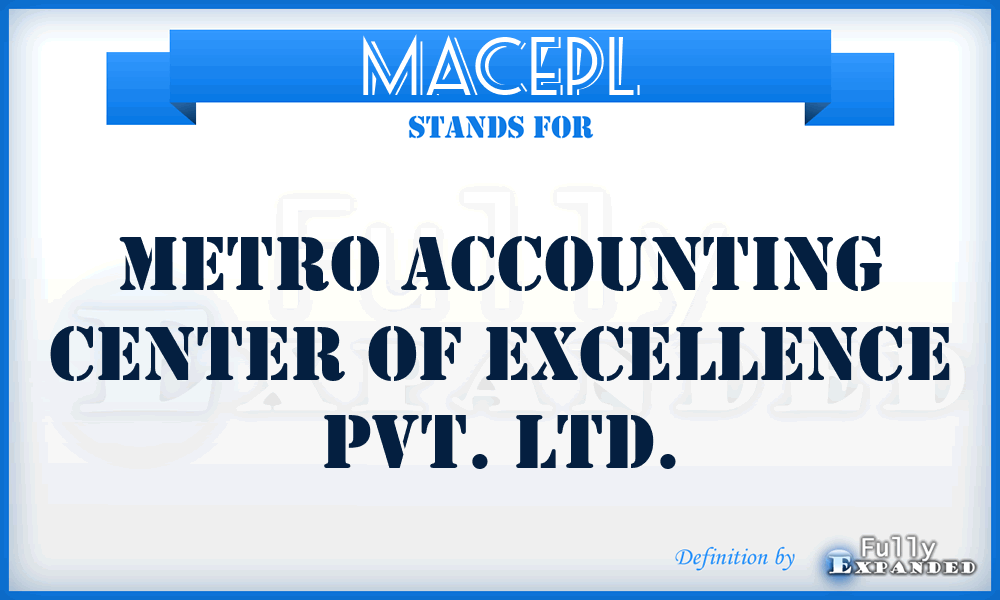 MACEPL - Metro Accounting Center of Excellence Pvt. Ltd.