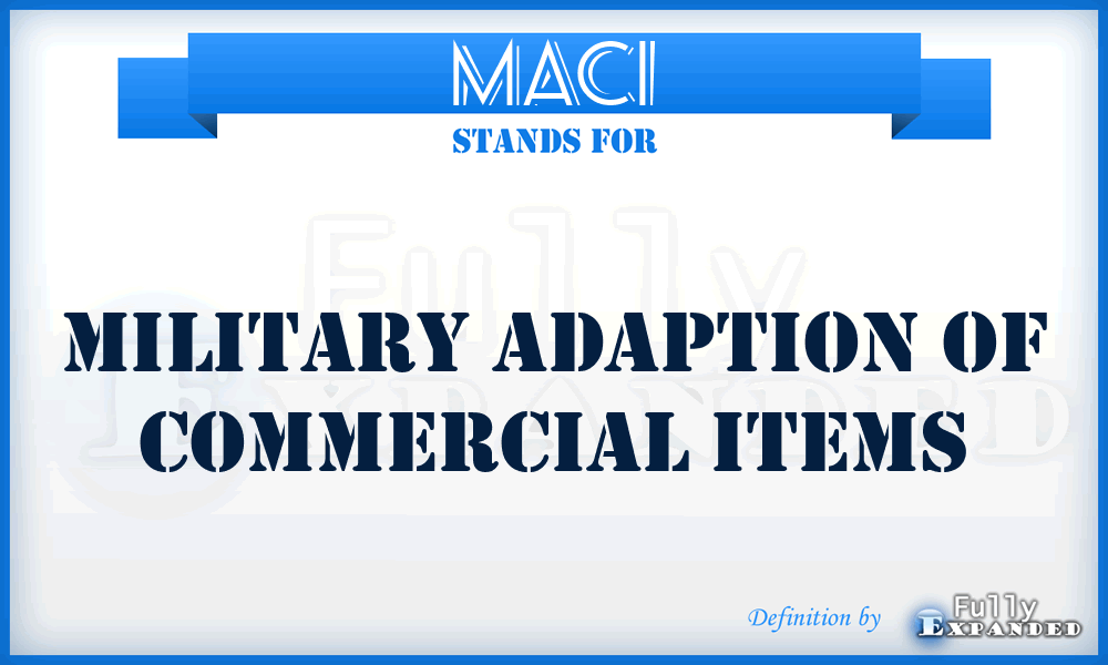 MACI - Military Adaption of Commercial Items