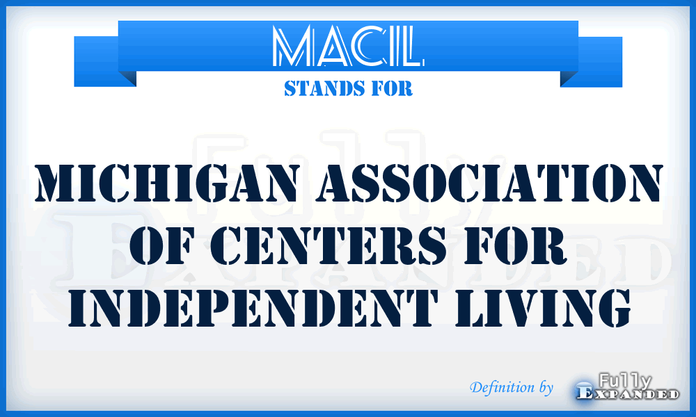 MACIL - Michigan Association of Centers for Independent Living