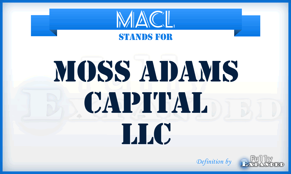 MACL - Moss Adams Capital LLC