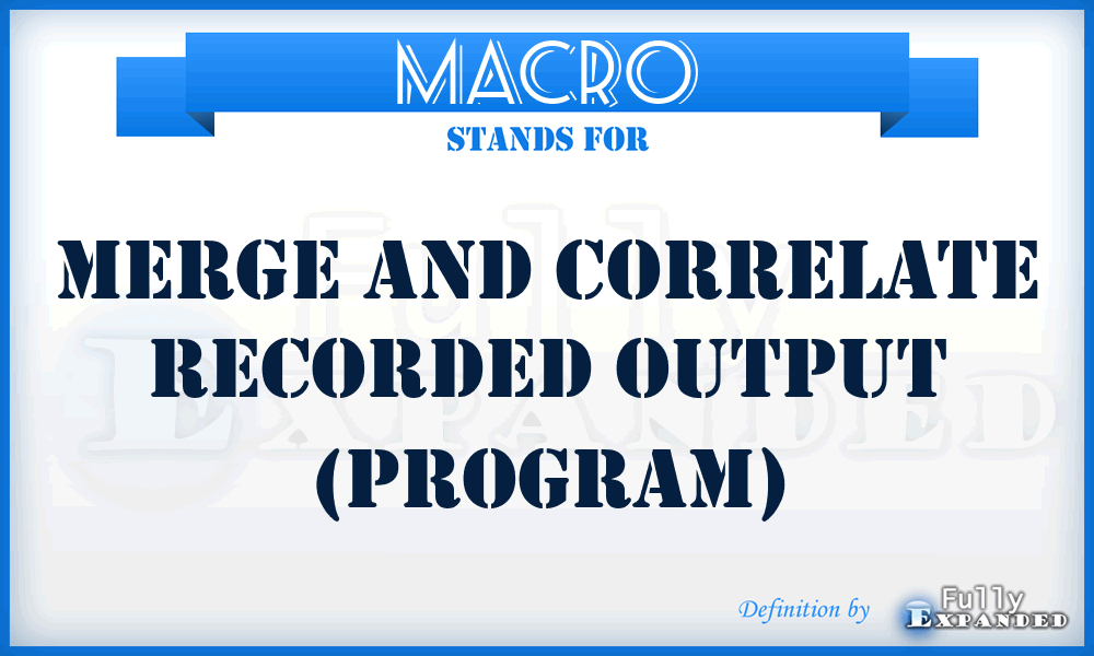 MACRO - Merge and Correlate Recorded Output (Program)
