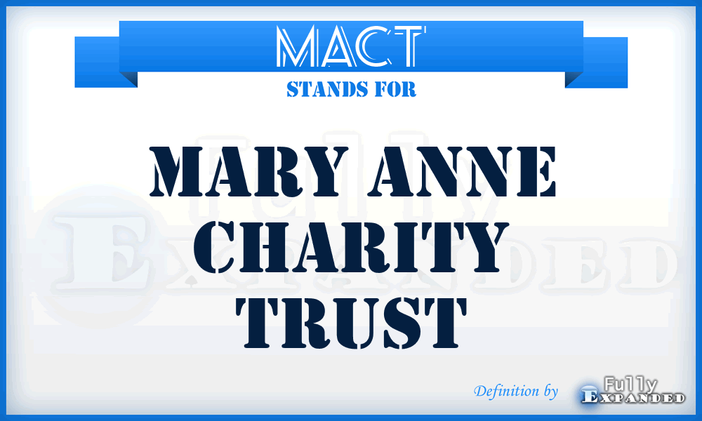 MACT - Mary Anne Charity Trust