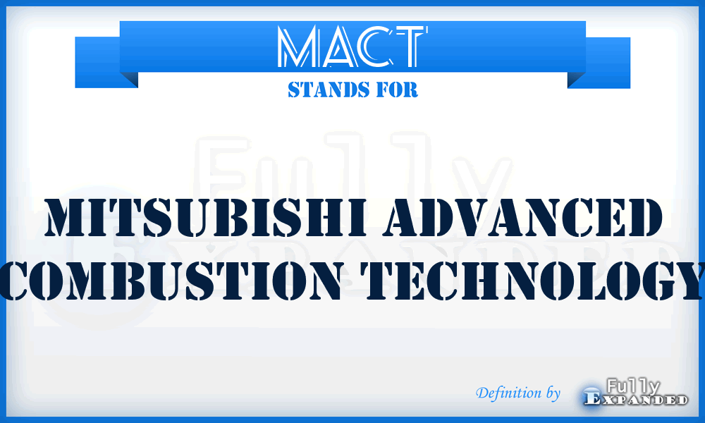 MACT - Mitsubishi Advanced Combustion Technology