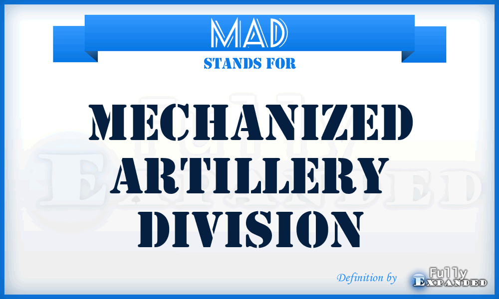 MAD - Mechanized Artillery Division