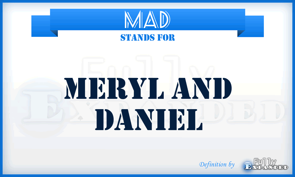 MAD - Meryl And Daniel