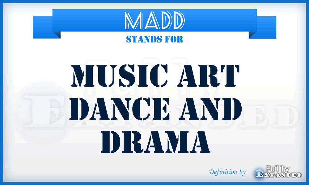 MADD - Music Art Dance And Drama