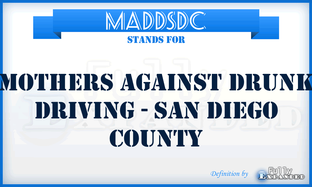 MADDSDC - Mothers Against Drunk Driving - San Diego County