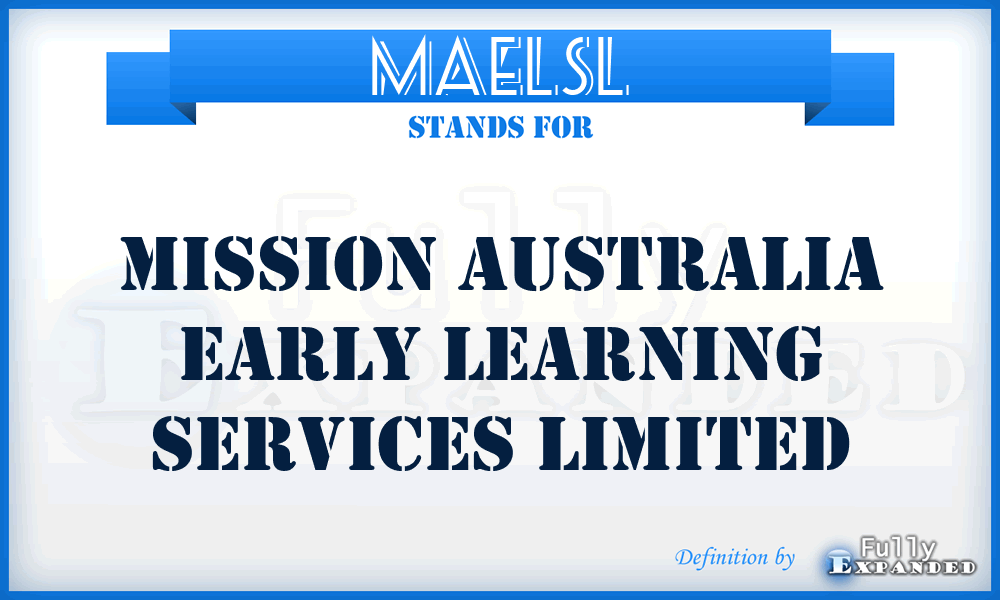 MAELSL - Mission Australia Early Learning Services Limited