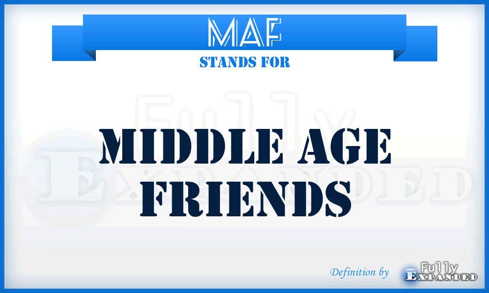 MAF - Middle Age Friends