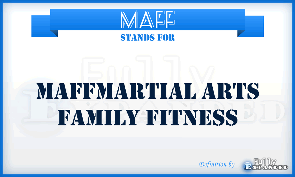 MAFF - Maffmartial Arts Family Fitness