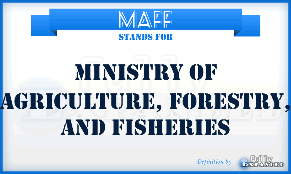 MAFF - Ministry of Agriculture, Forestry, and Fisheries
