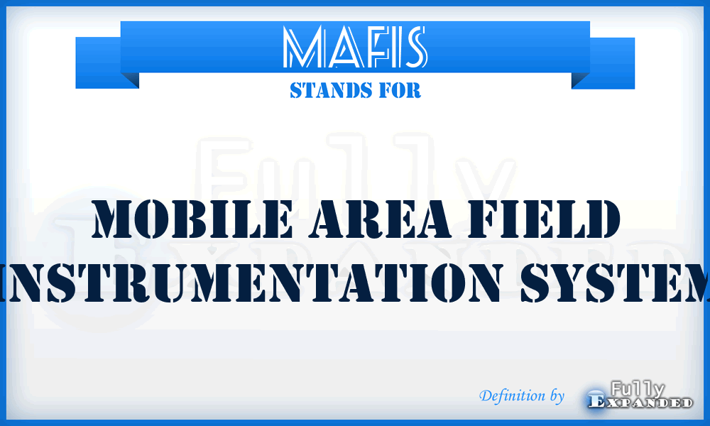 MAFIS - mobile area field instrumentation system