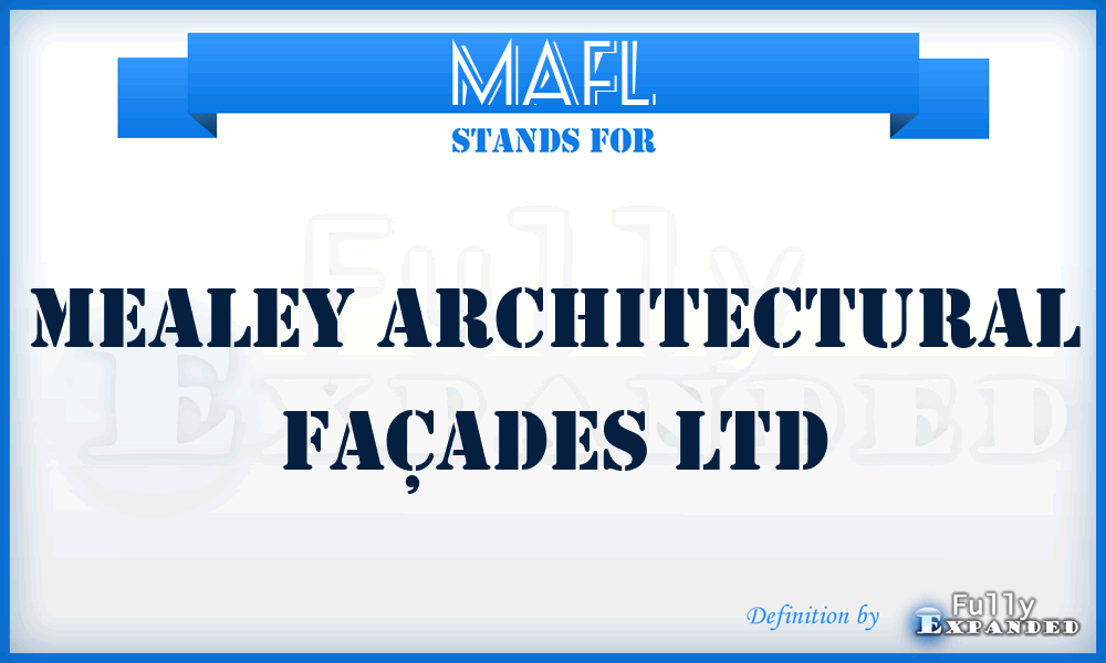 MAFL - Mealey Architectural Façades Ltd
