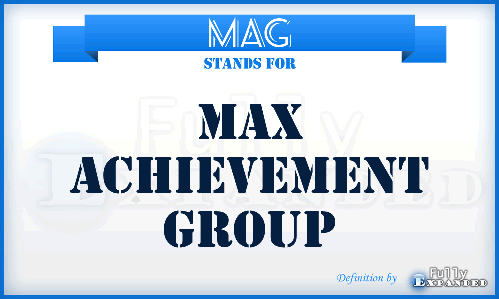 MAG - Max Achievement Group
