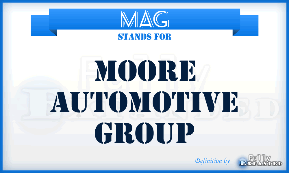MAG - Moore Automotive Group
