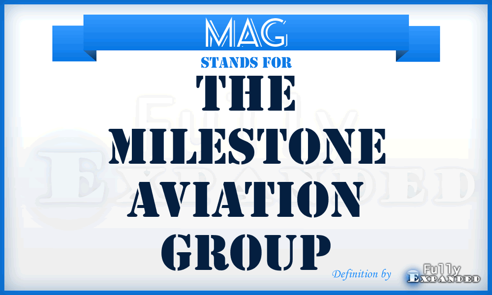 MAG - The Milestone Aviation Group