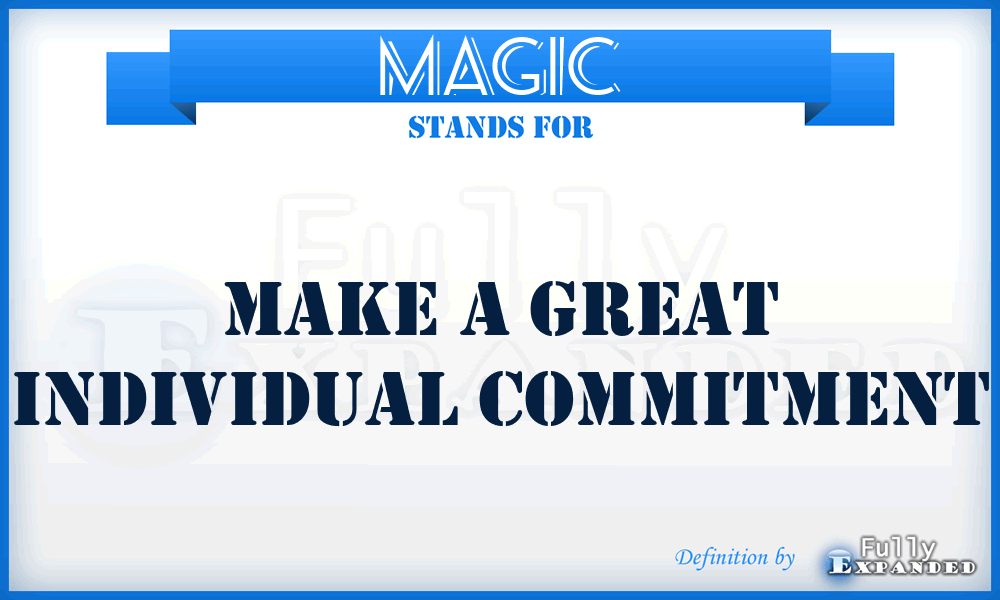 MAGIC - Make A Great Individual Commitment