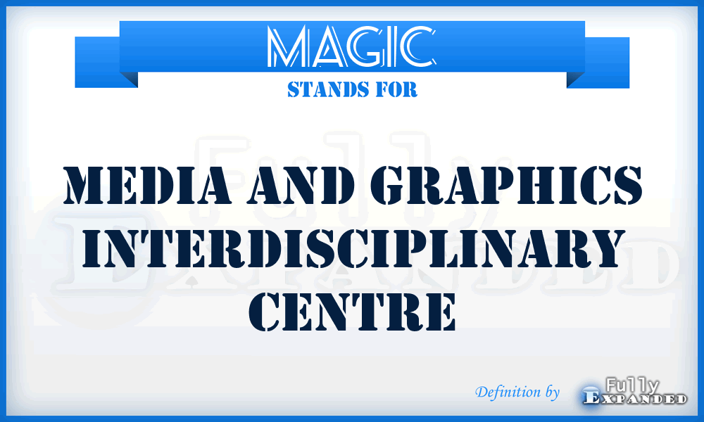 MAGIC - Media And Graphics Interdisciplinary Centre