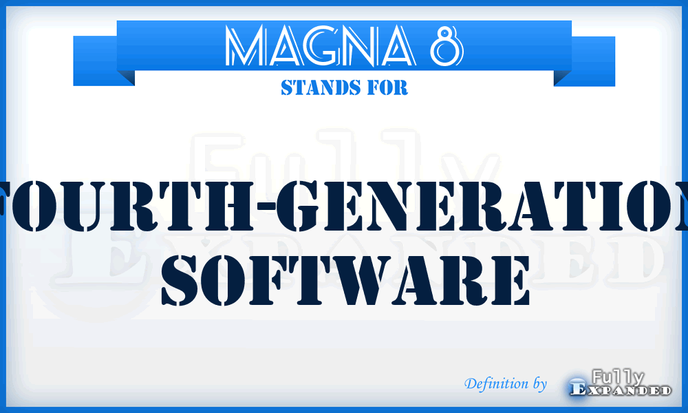MAGNA 8 - fourth-generation software