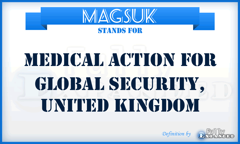 MAGSUK - Medical Action for Global Security, United Kingdom