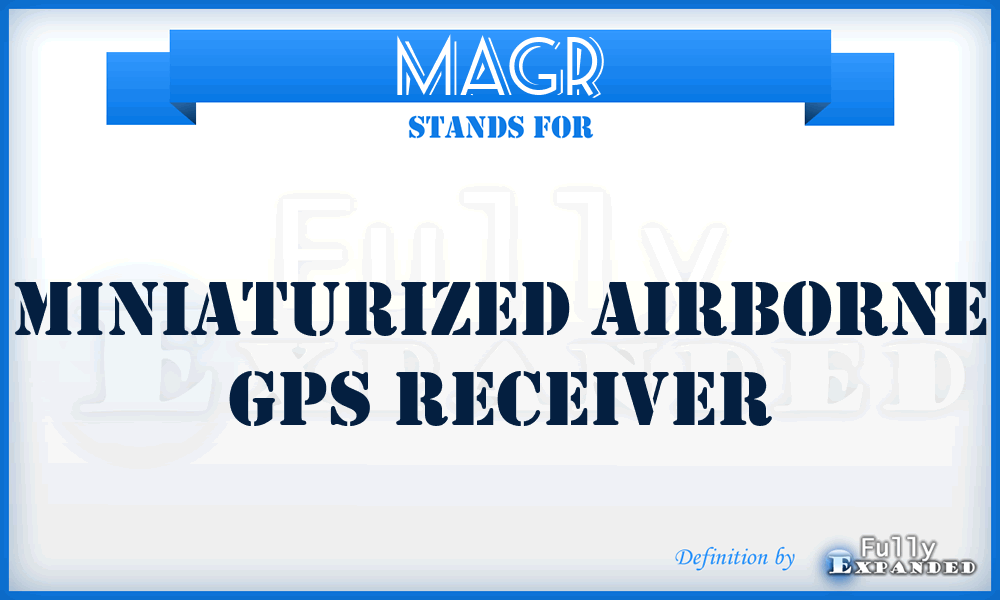 MAGR - Miniaturized Airborne GPS Receiver