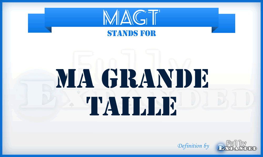 MAGT - MA Grande Taille