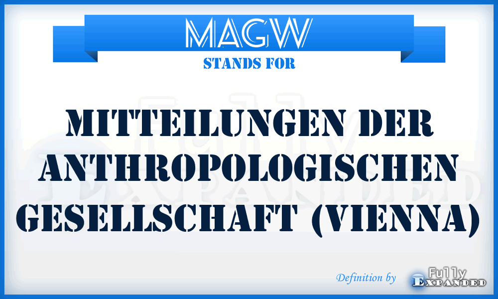 MAGW - Mitteilungen der anthropologischen Gesellschaft (Vienna)