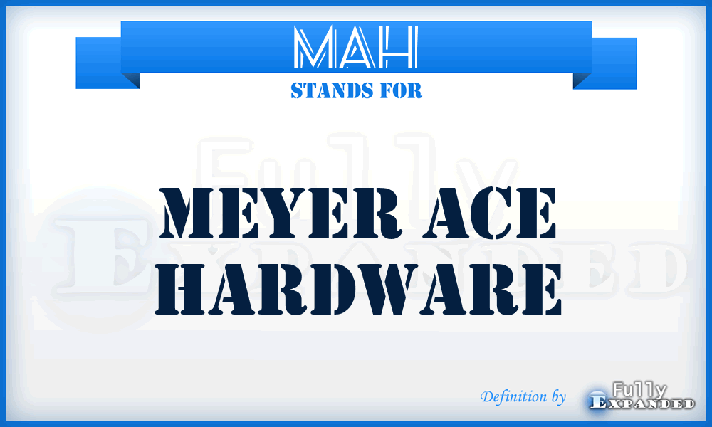 MAH - Meyer Ace Hardware