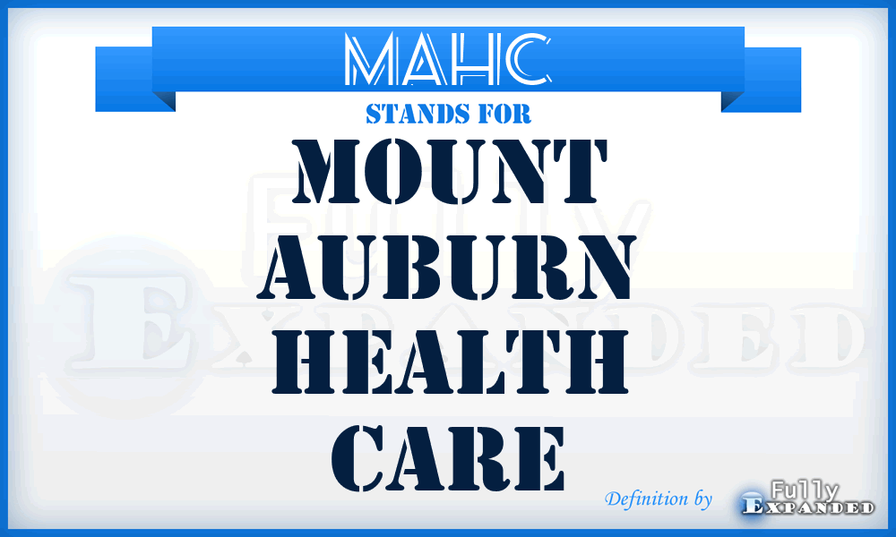 MAHC - Mount Auburn Health Care