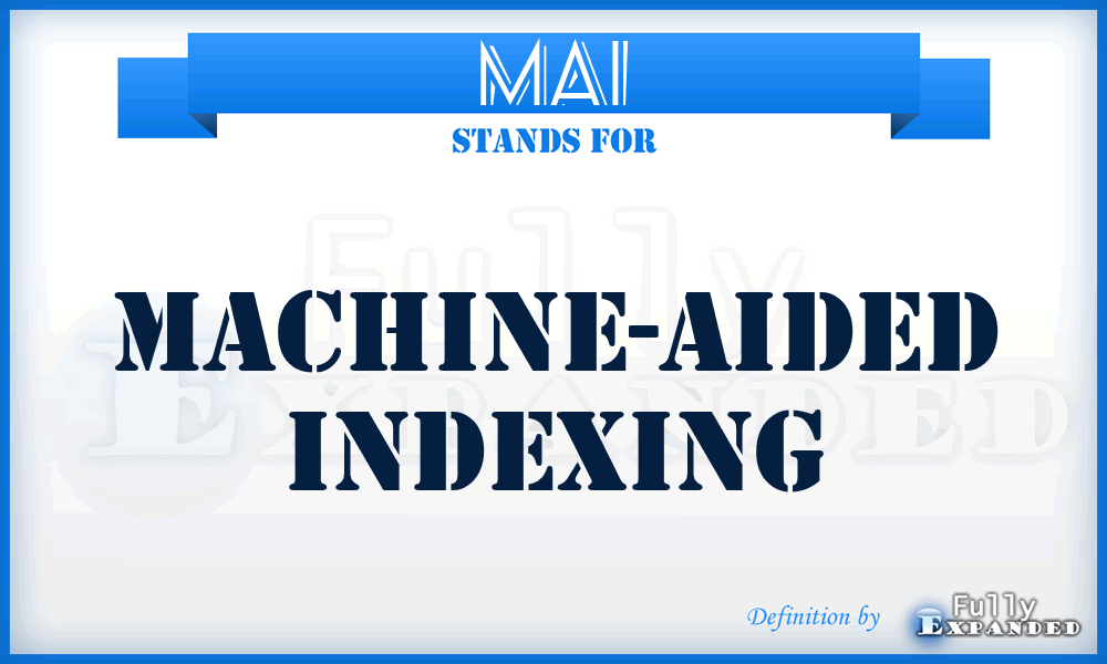 MAI - Machine-Aided Indexing