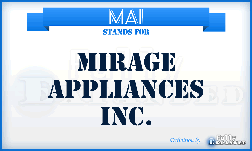 MAI - Mirage Appliances Inc.