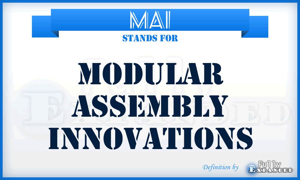 MAI - Modular Assembly Innovations