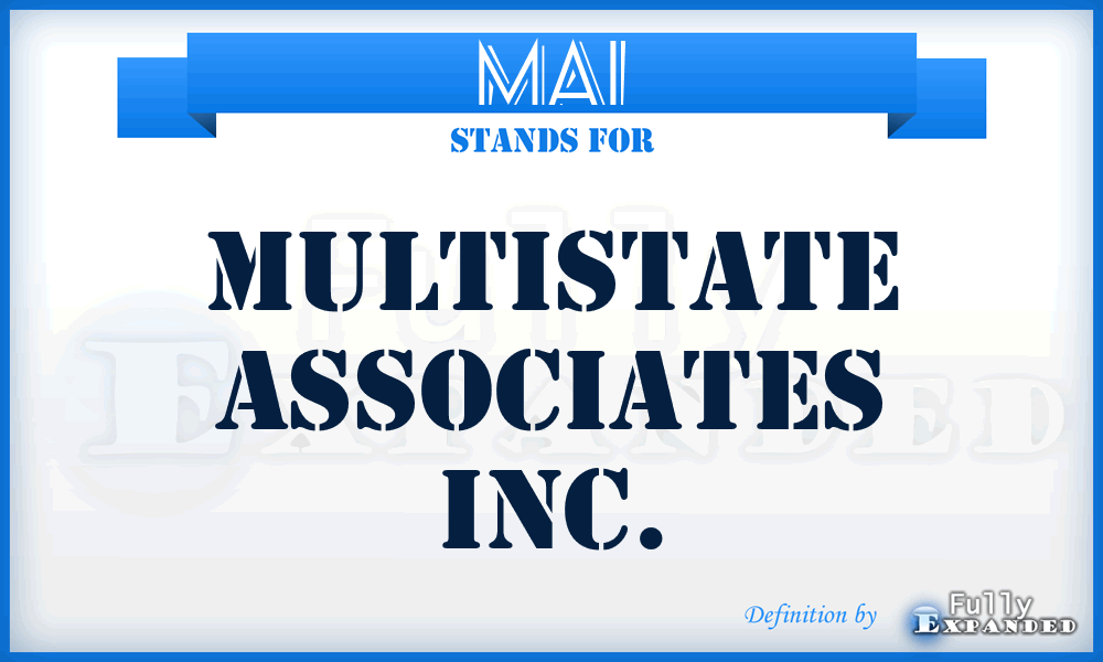MAI - Multistate Associates Inc.