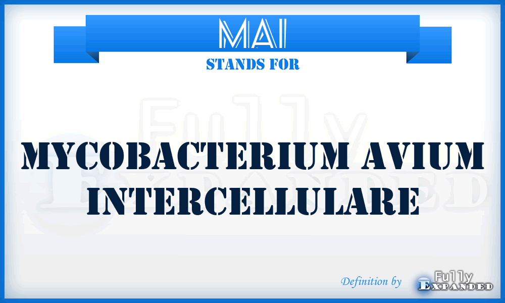 MAI - mycobacterium avium intercellulare