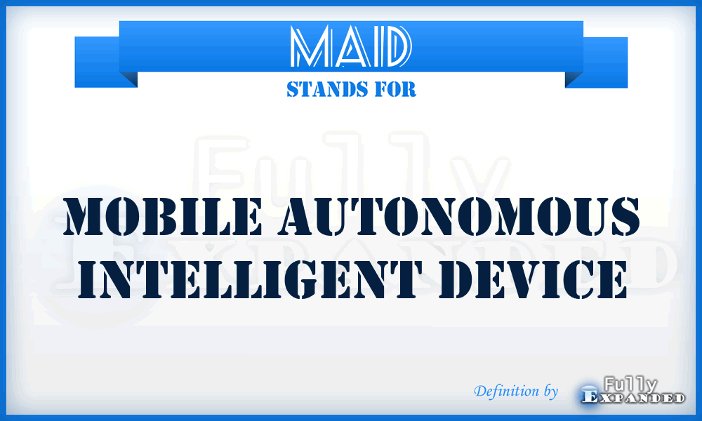 MAID - Mobile Autonomous Intelligent Device