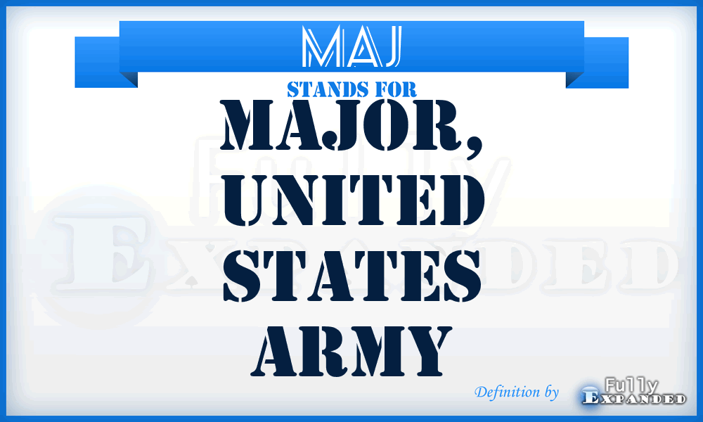 MAJ - Major, United States Army