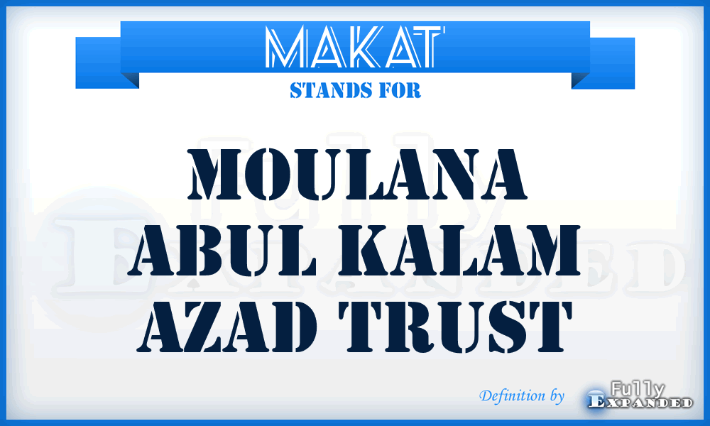 MAKAT - Moulana Abul Kalam Azad Trust