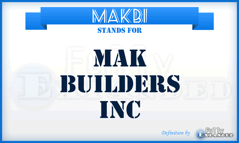 MAKBI - MAK Builders Inc