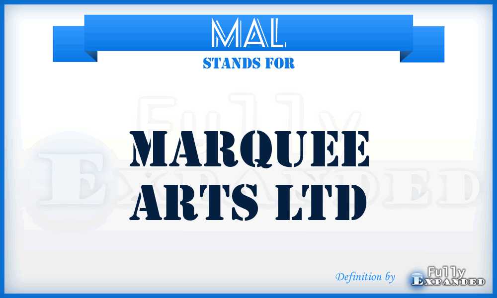 MAL - Marquee Arts Ltd