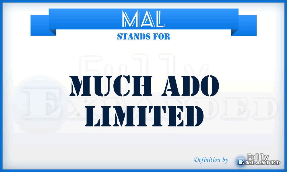 MAL - Much Ado Limited