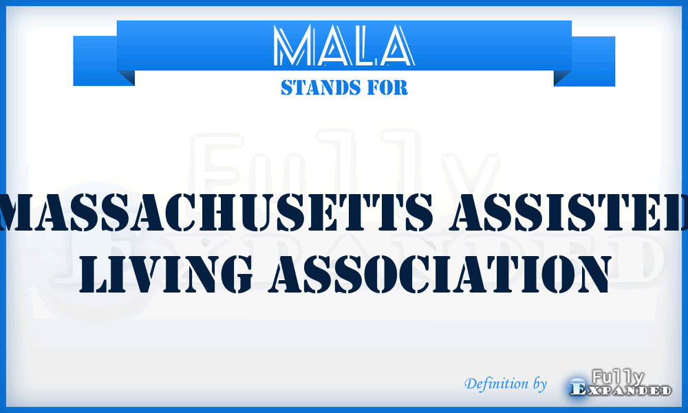 MALA - Massachusetts Assisted Living Association