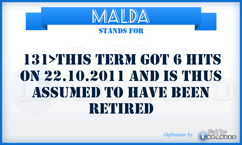 MALDA - 131>This term got 6 hits on 22.10.2011 and is thus assumed to have been retired