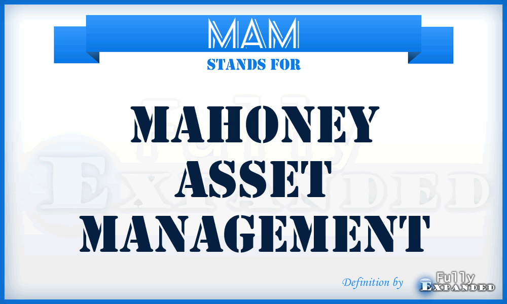 MAM - Mahoney Asset Management